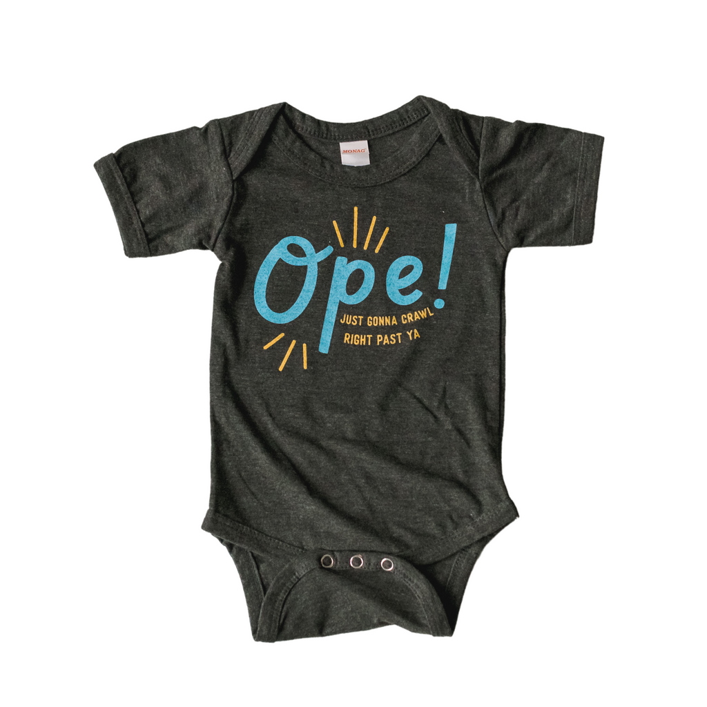 Ope! Just Gonna Crawl Right Past Ya Baby Bodysuit / Onesie - ships